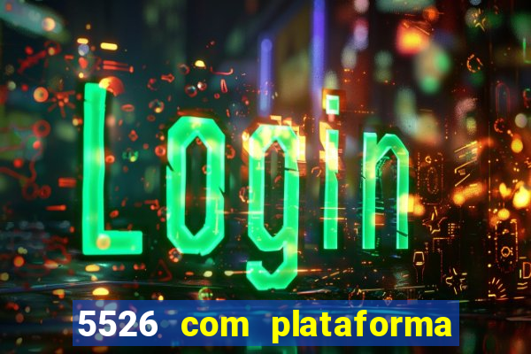 5526 com plataforma de jogos